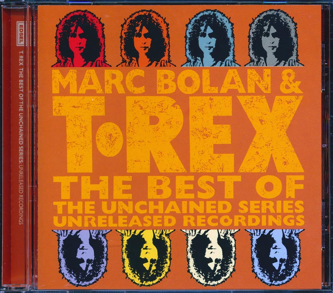 Marc Bolan & T-Rex - The Best Of The Unchained Series: Unreleased Recordings
