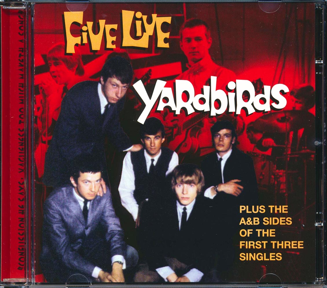 The Yardbirds - Five Live + The A & B Sides Of The First Three Singles