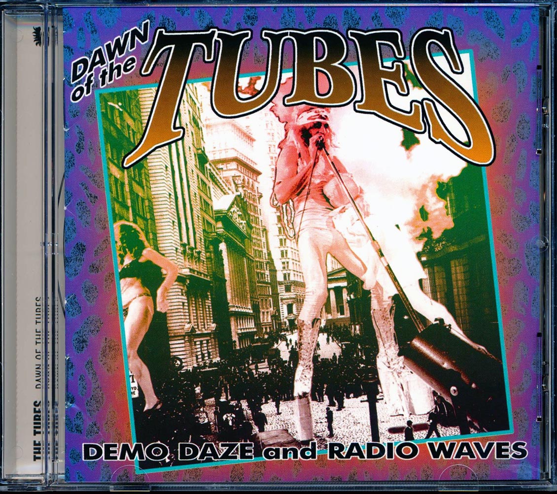 The Tubes - Dawn Of The Tubes: Demo Days And Radio Waves