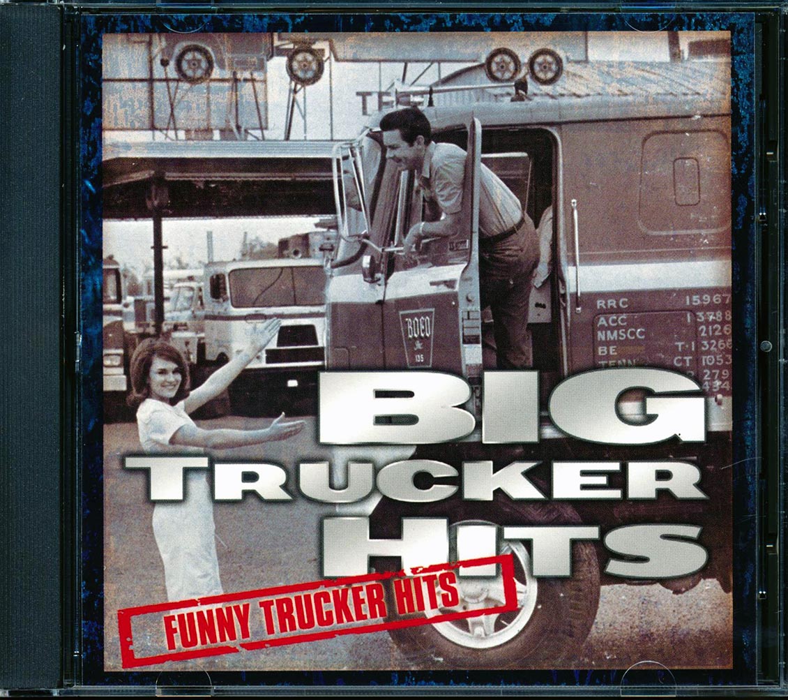 Sheb Wooley, Moe Bandy, Joe Stampley, Joe Sun, Jethro & Bodine - Big Trucker Hits