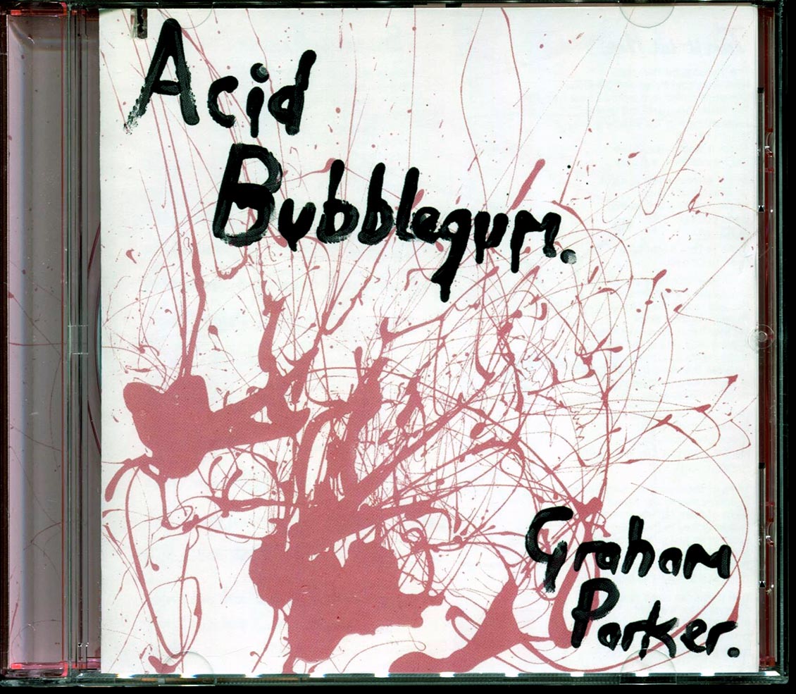 Graham Parker - Acid Bubblegum (marked/ltd stock)