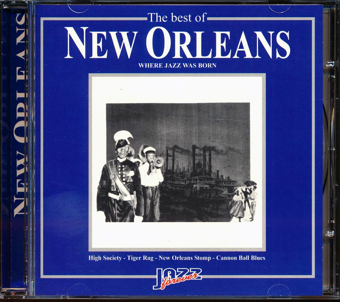 Jelly Roll Morton, Louis Armstrong, Etc. - The Best Of New Orleans: Where Jazz Was Born