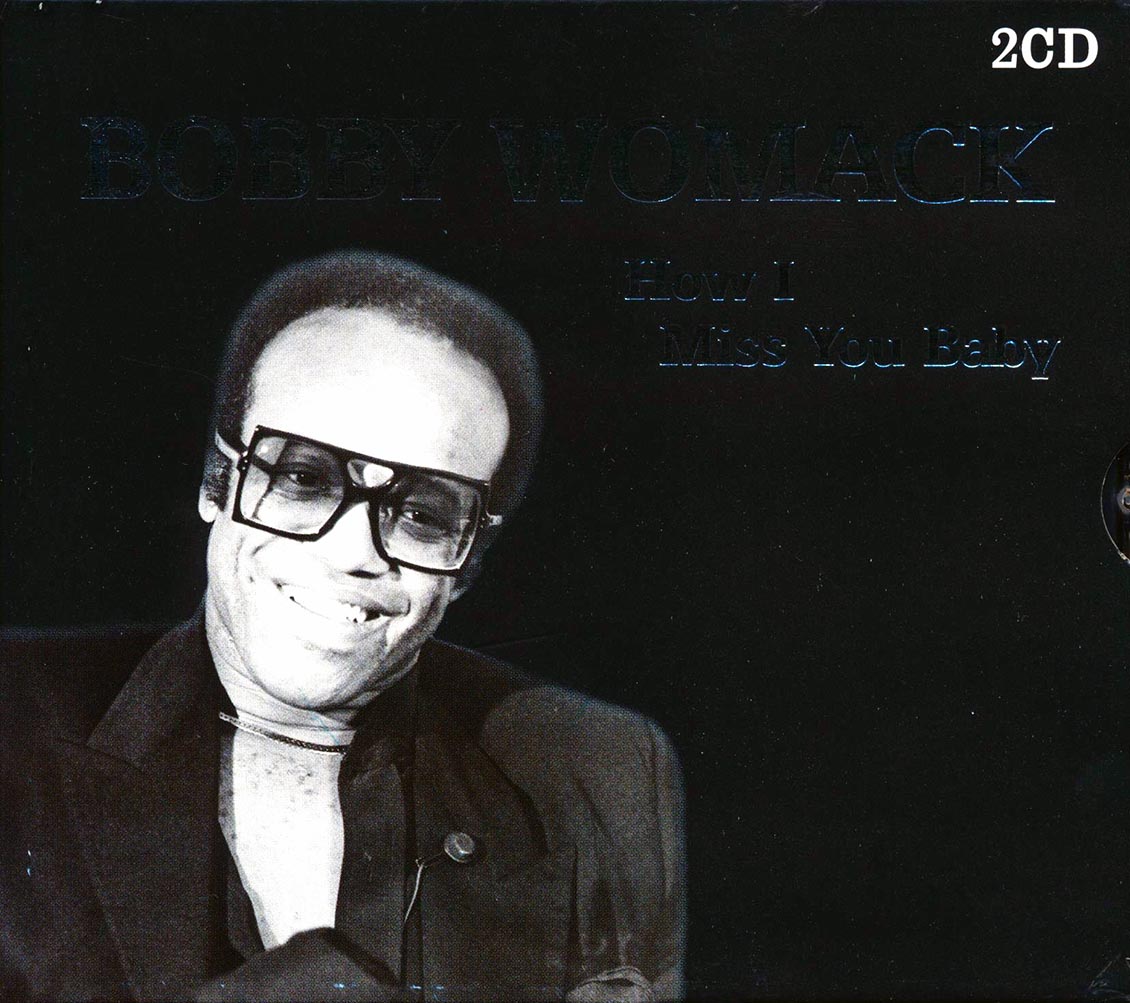 Bobby Womack - How I Miss You Baby (20 tracks) (2xCD)