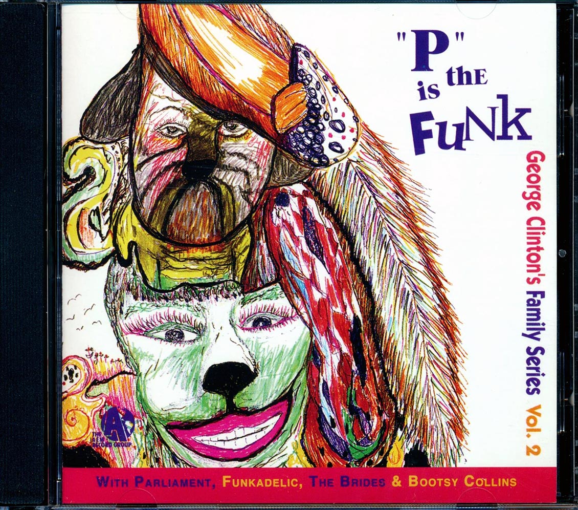 Funkadelic (Parliament), The Brides, Bootsy Collins - P Is The Funk: George Clinton's Family Series Volume 2