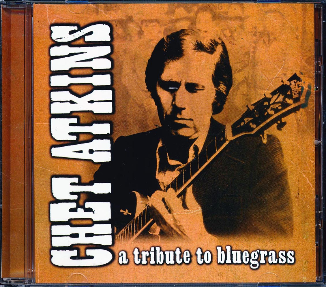 Chet Atkins - A Tribute To Bluegrass