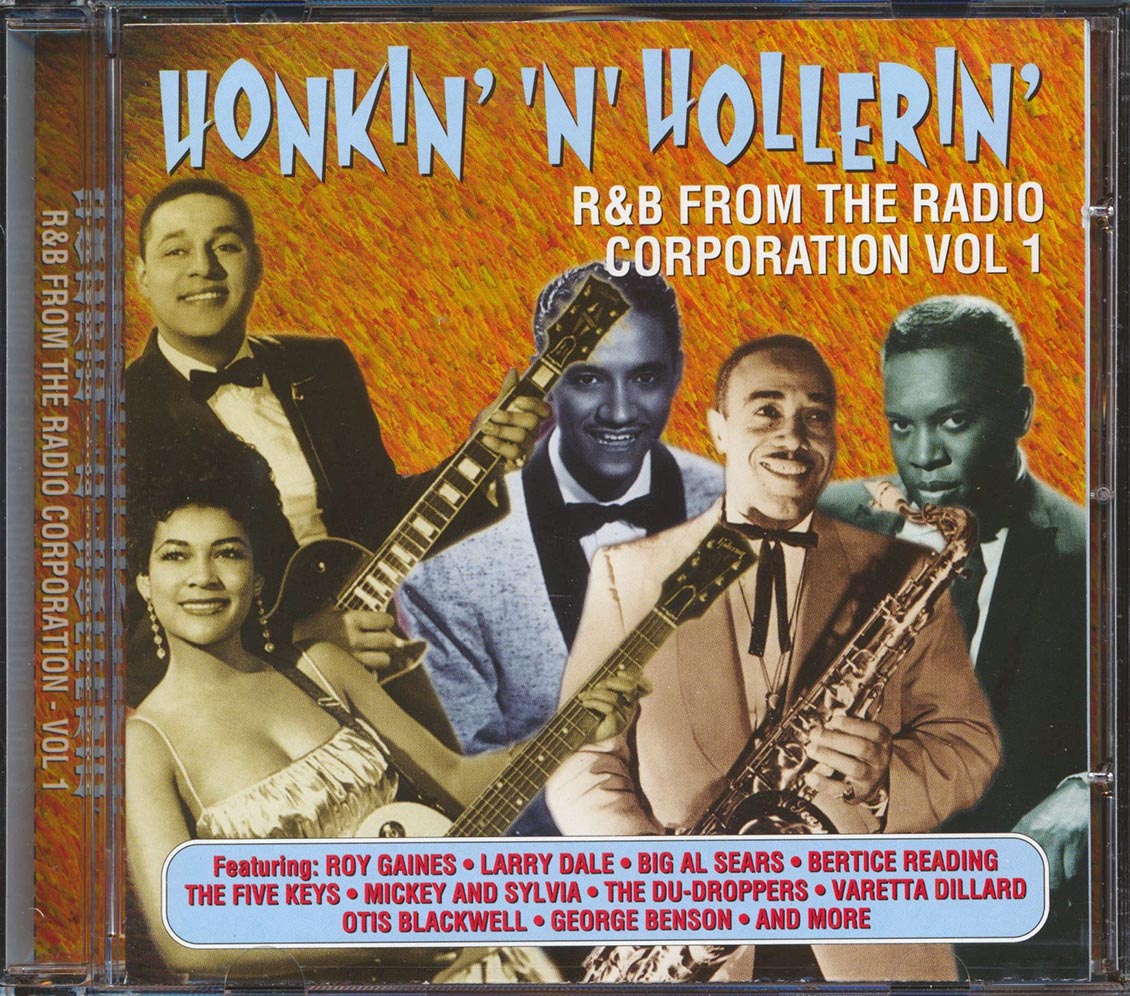 Louis Jordan, Roy Gaines, Al Sears, King Curtis, George Benson, Etc. - Honkin' 'N' Hollerin' R&B From The Radio Corporation Volume 1