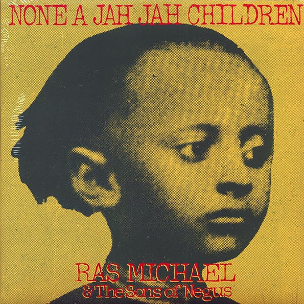 Ras Michael & The Sons Of Negus - None A Jah Jah Children
