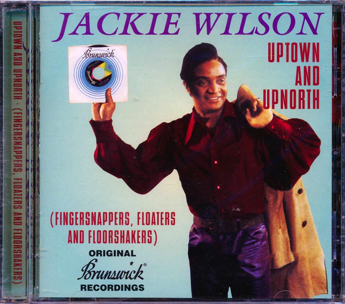 Jackie Wilson - Uptown And Upnorth (Fingersnappers, Floaters And Floorshakers) Original Brunswick Recordings
