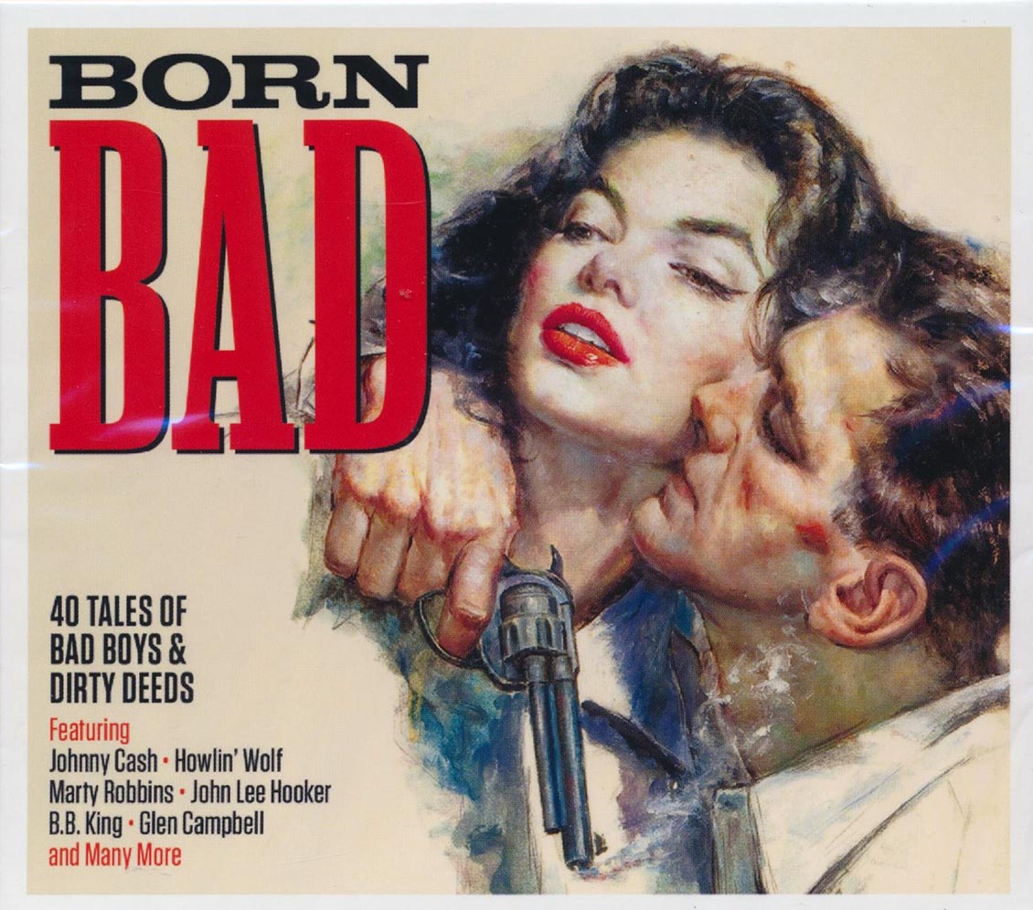 Johnny Cash, Howlin' Wolf, Marty Robbins, BB King, Etc. - Born Bad: 40 Tales Of Bad Boys & Dirty Deeds (40 tracks) (2xCD)