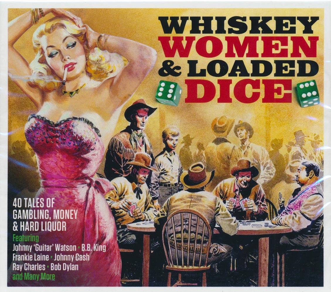 BB King, Johnny Cash, Ray Charles, Etc. - Whiskey Women & Loaded Dice: 40 Tales Of Gambling, Money & Hard Liquor (40 tracks) (2xCD)