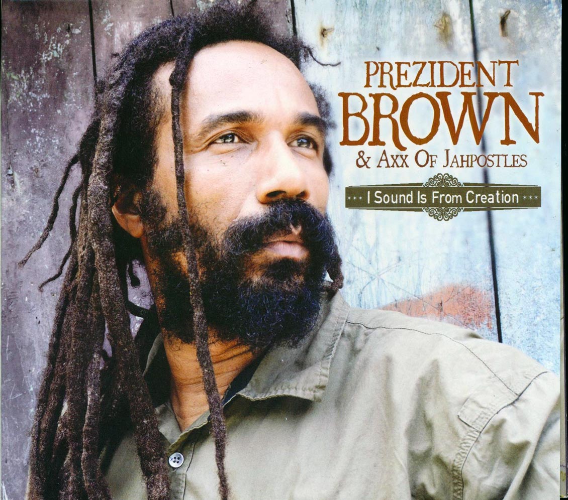 Prezident Brown & Axx Of Jahpostles - I Sound From Creation (deluxe 3-fold digipak)