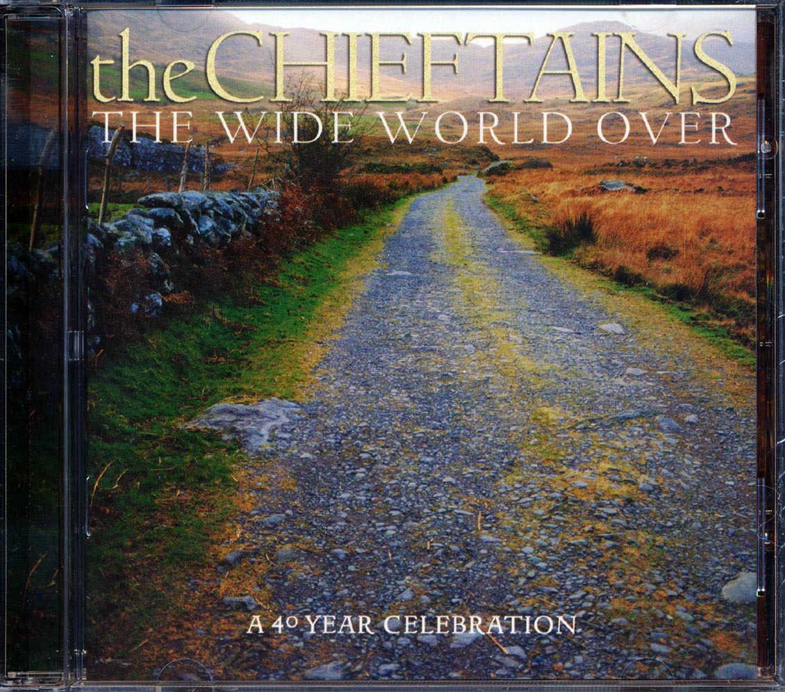 The Chieftains - The Wide World Over: A 40 Year Celebration