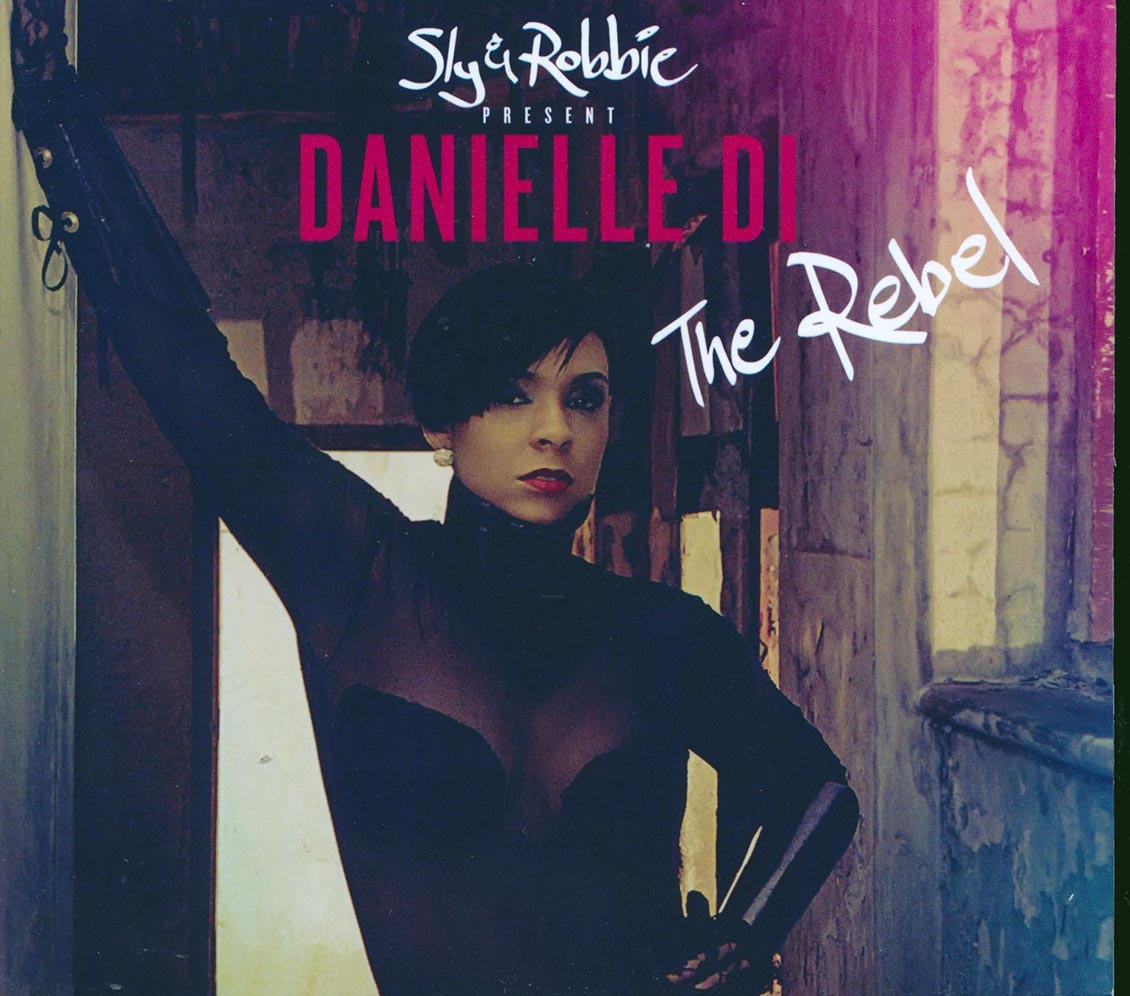 Danielle Di - The Rebel: Sly & Robbie Present Danielle Di