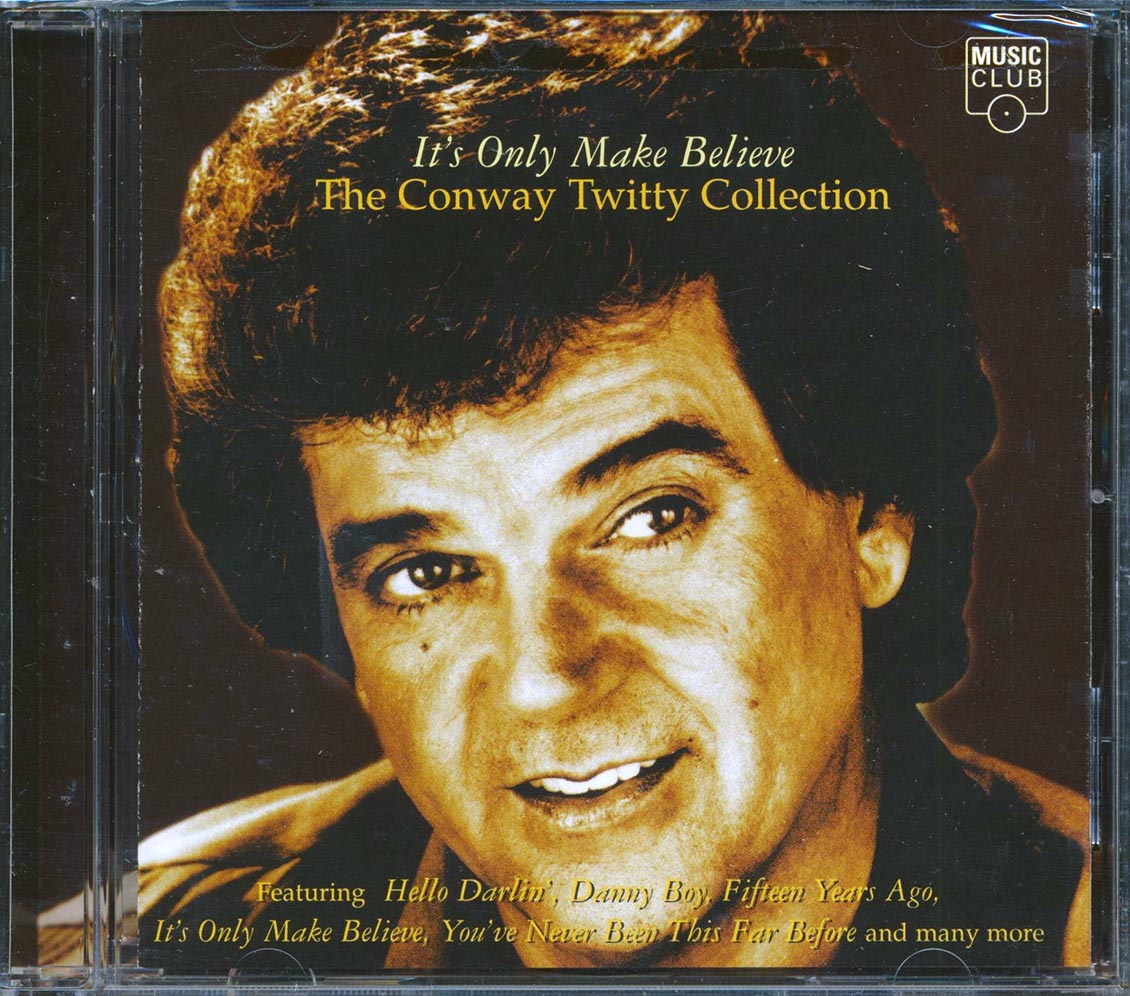 Conway Twitty - It's Only Make Believe: The Conway Twitty Collection