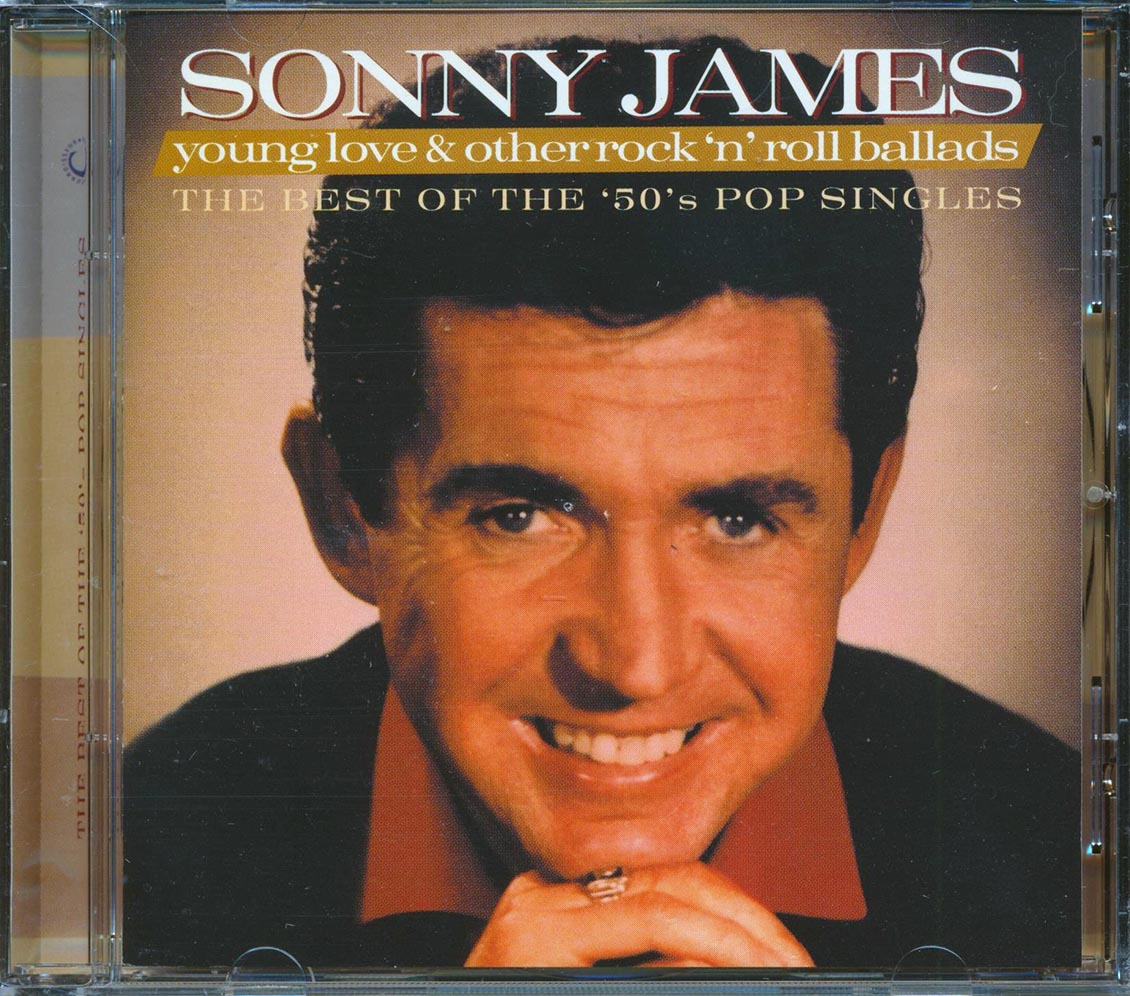 Sonny James - Young Love & Other Rock 'N' Roll Ballads: The Best Of The '50's Pop Singles (21 tracks)