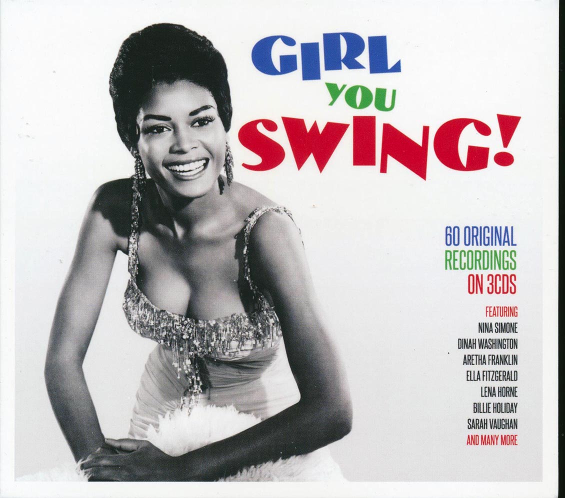 Nina Simone, Dinah Washington, Aretha Franklin, Ella Fitzgerald, Etc. - Girl You Swing! (60 tracks) (3xCD) (deluxe 3-fold digipak)