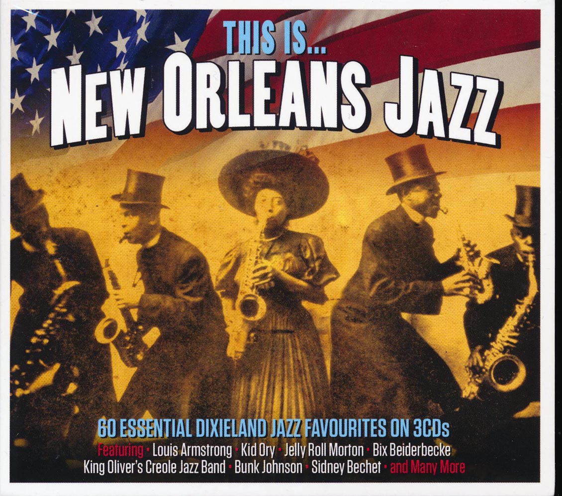 Louis Armstrong, Bix Beiderbecke, Bunk Johnson, Kid Day, Etc. - This Is New Orleans Jazz (60 tracks) (3xCD) (deluxe 3-fold digipak)