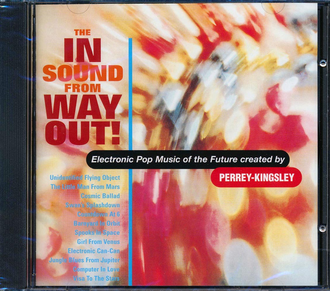 Perrey-Kingsley - The In Sound From Way Out! Electronic Pop Music Of The Future Created By Perrey-Kingsley (remastered)