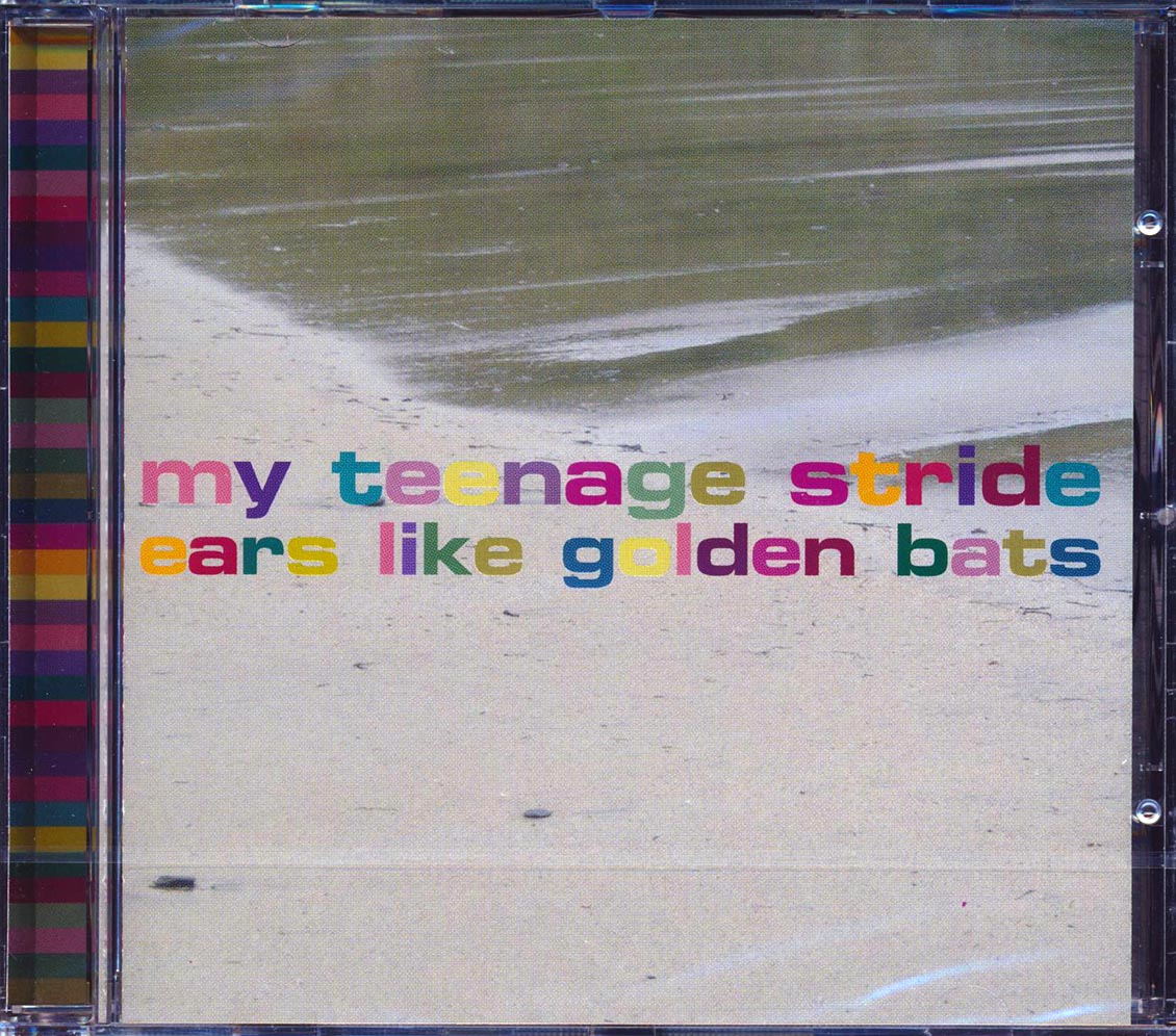 My Teenage Stride - Ears Like Golden Bats