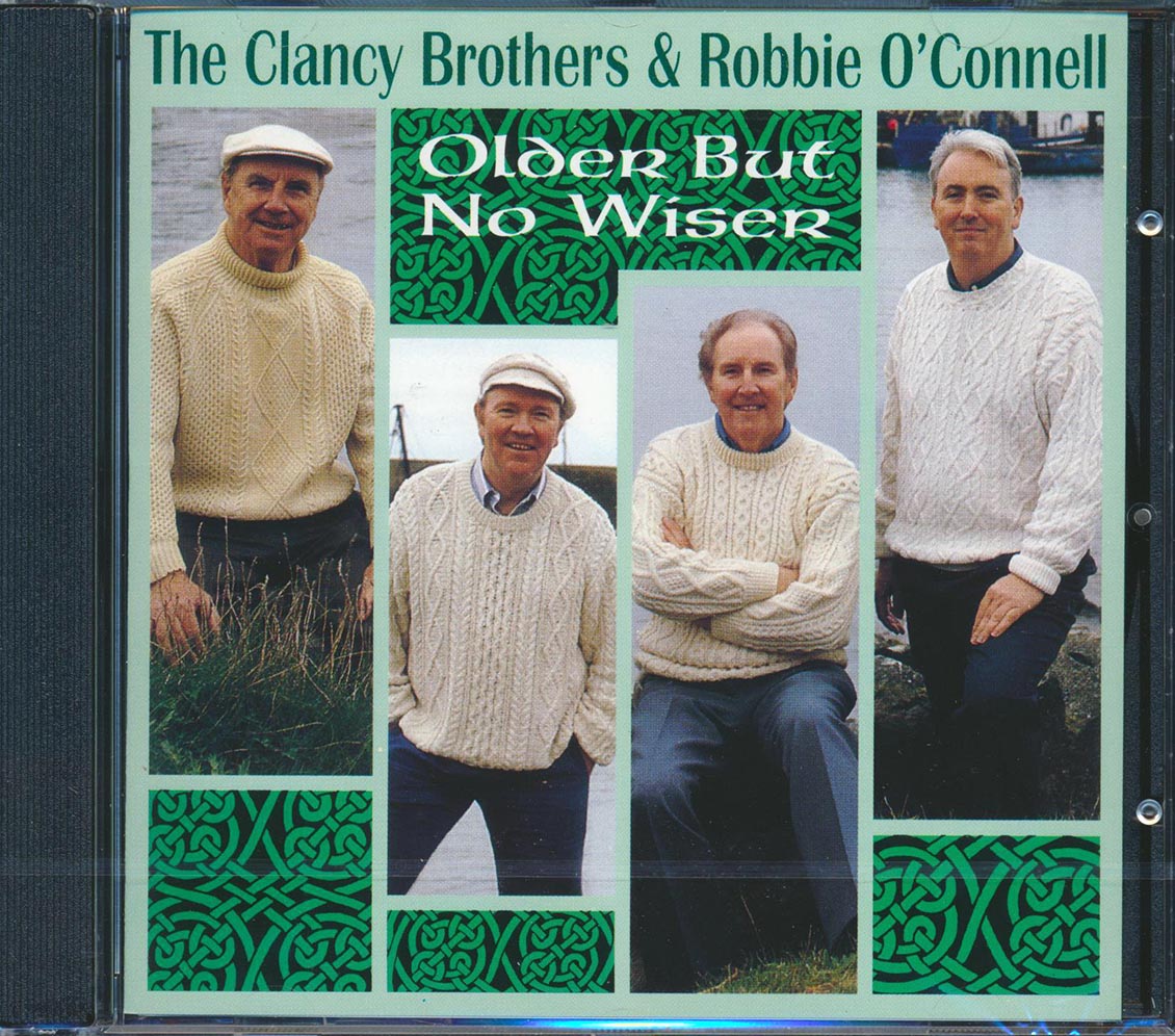 Clancy Brothers, Robbie O'Connell - Older But No Wiser