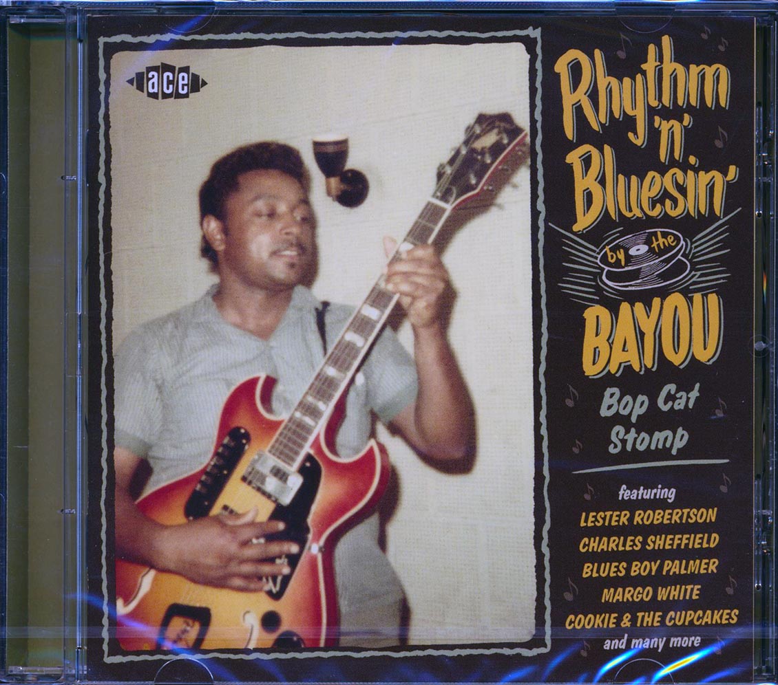 Lester Robertson, Charles Sheffield, Blues Boy Palmer, Etc. - Rhythm 'N' Bluesin' By The Bayou: Bop Cat Stomp (28 tracks) (incl. large booklet) (remastered)