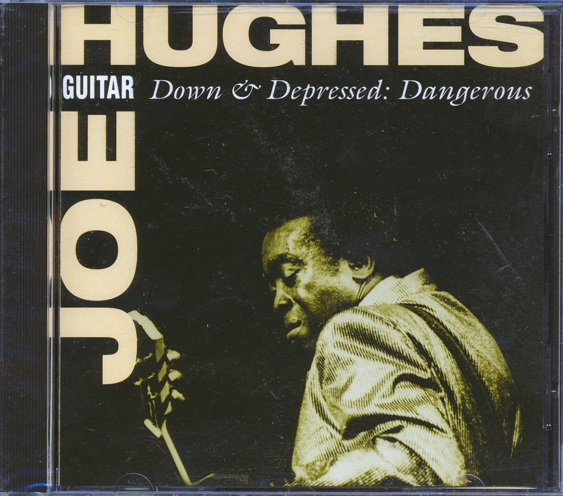 Joe Guitar Hughes - Down & Depressed: Dangerous