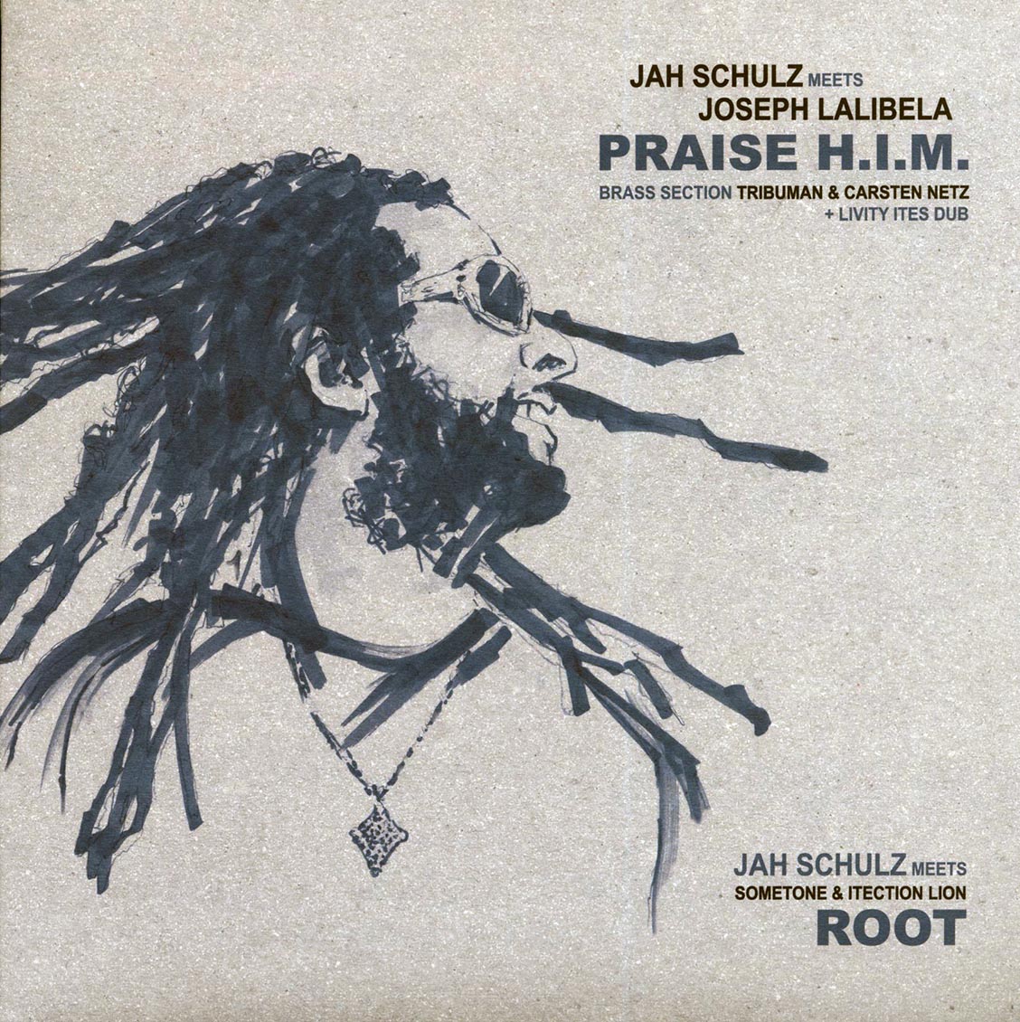 Joseph Lalibela - Praise HIM; Jah Schulz, Tribuman, Carsten Netz - Praise Dub; Julian & Pensi - Livity Ites Dub  /  Jah Schulz, Sometone, Itection Lion - Root Part 1; Jah Schulz, Sometone, Itection Lion - Root Part 2