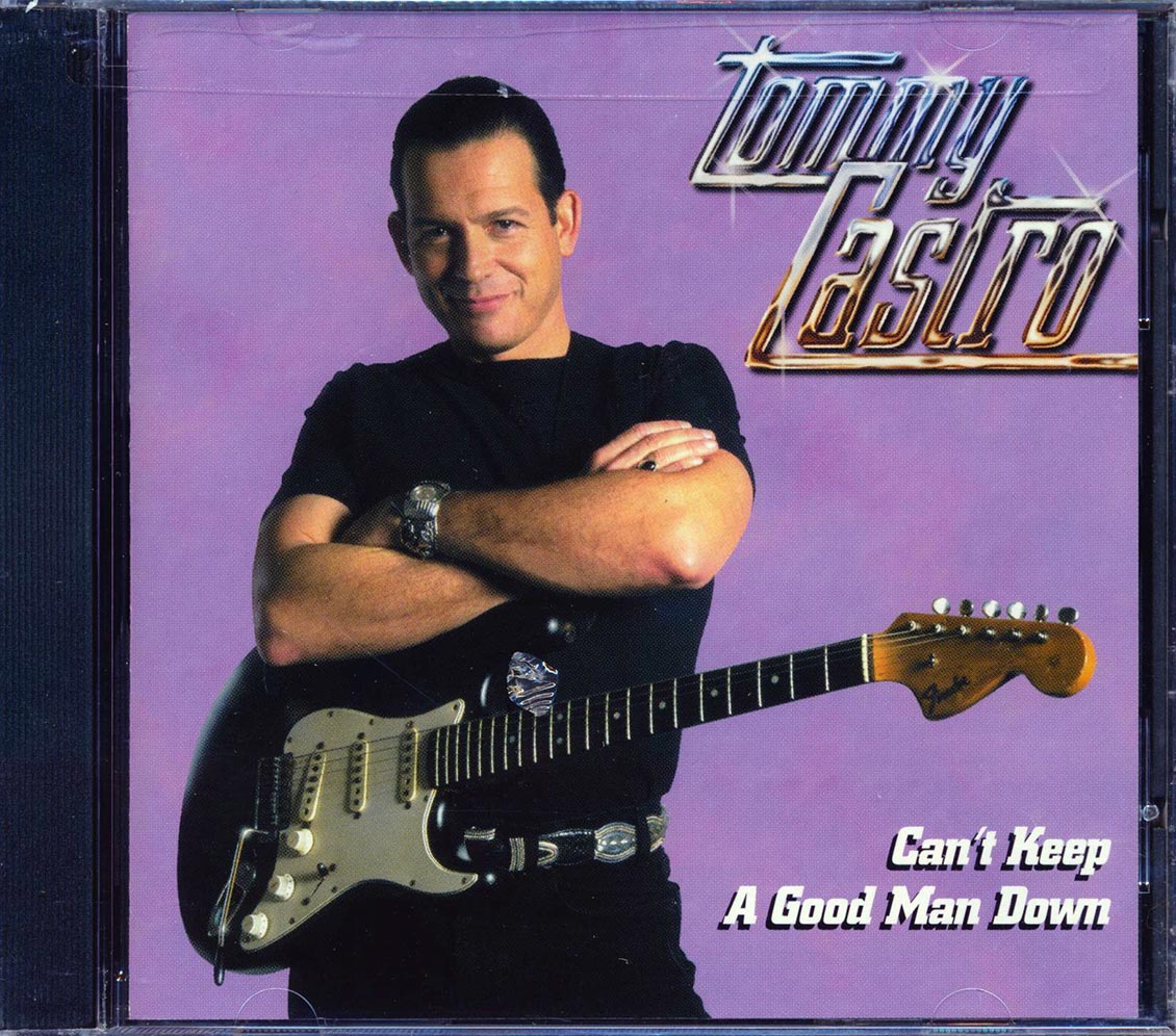 Tommy Castro - Can't Keep A Good Man Down