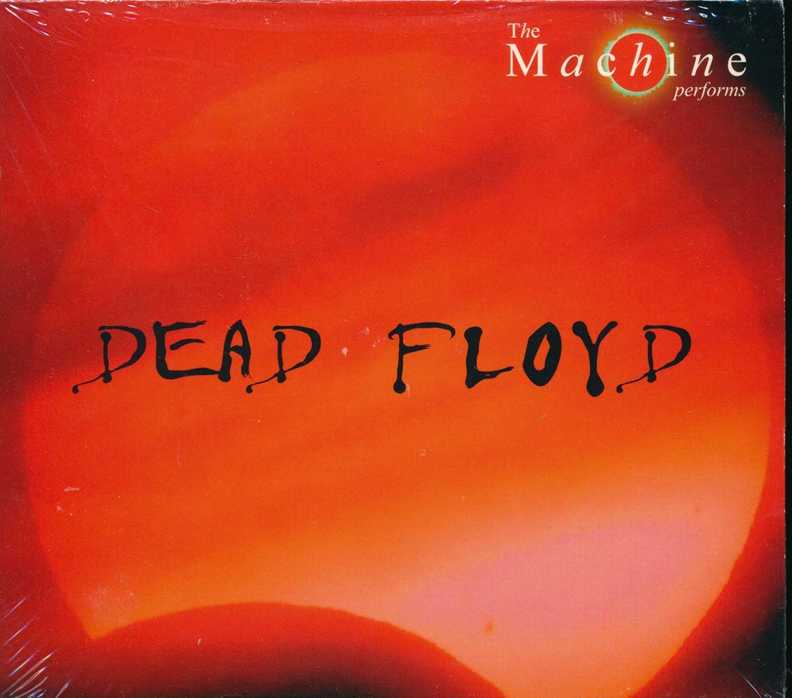 The Machine (Pink Floyd Tribute) - Dead Floyd (Live At The BB King Blues Club, NY, 07/26/2003) (ltd. 300 copies made) (2xCD)