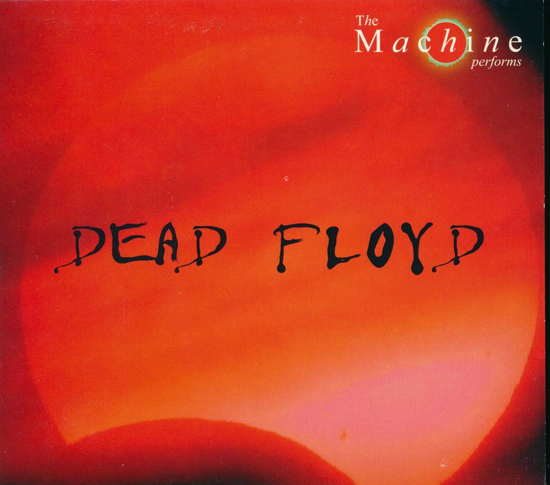 The Machine (Pink Floyd Tribute) - Dead Floyd (Live At Keswick Theater, Glenside, PA 7/27/2003) (ltd. 300 copies made) (2xCD)