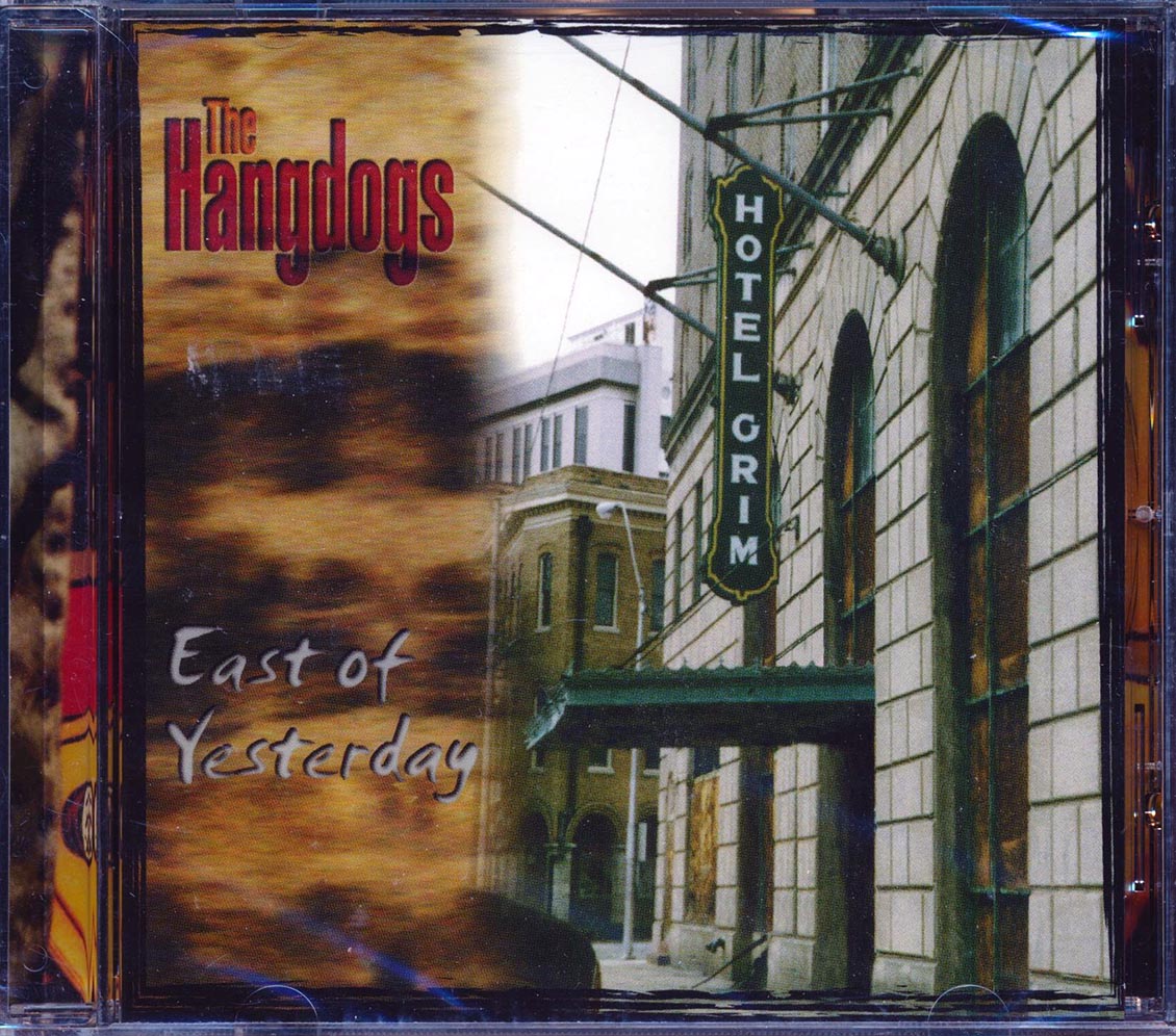 The Hangdogs - East Of Yesterday
