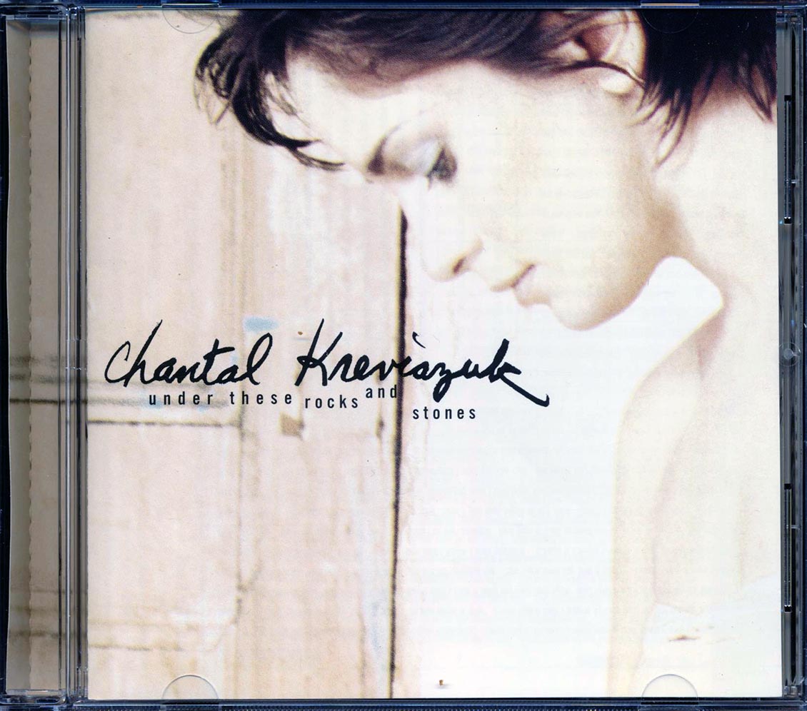 Chantal Kreviazuk - Under These Rocks And Stones