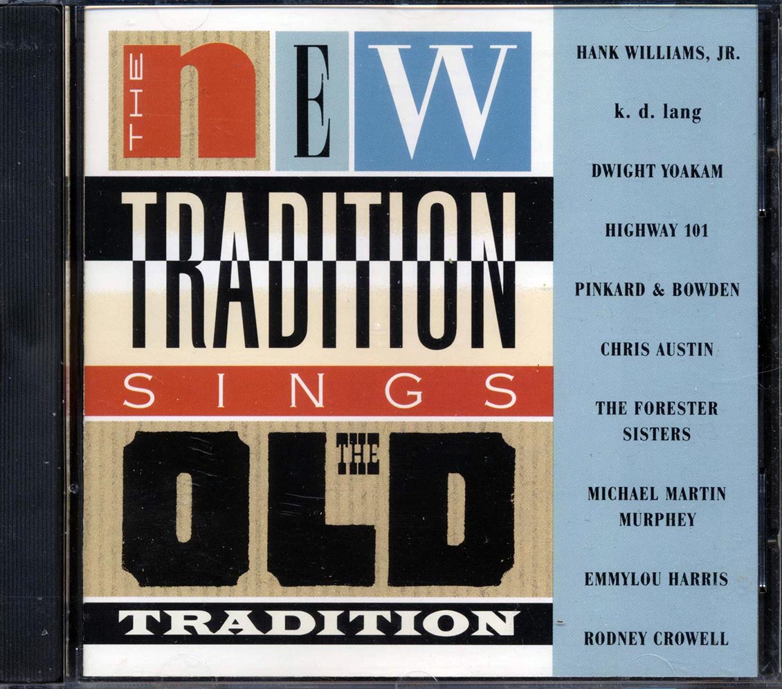 Hank Williams Jr., KD Lang, Dwight Yoakam, Etc. - The New Tradition Sings The Old Tradition
