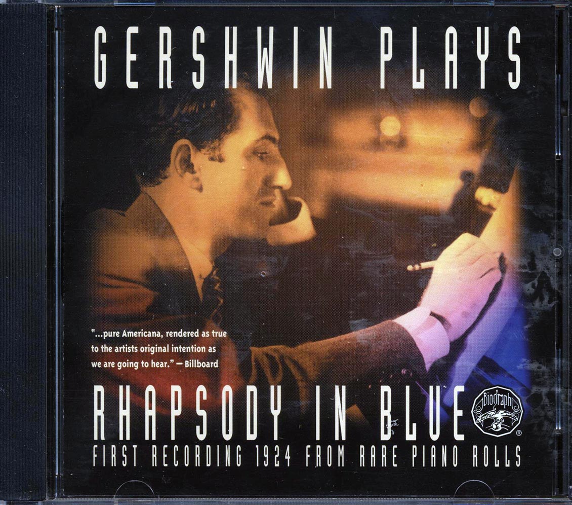 George Gershwin - Gershwin Plays Rhapsody In Blue: First Recording 1924 From Rare Piano Rolls