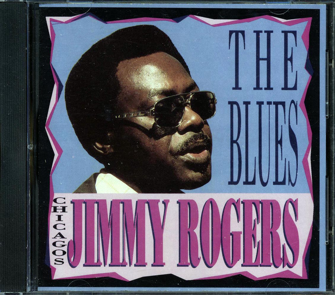 Jimmy Rogers - Chicago's Jimmy Rogers Sings The Blues