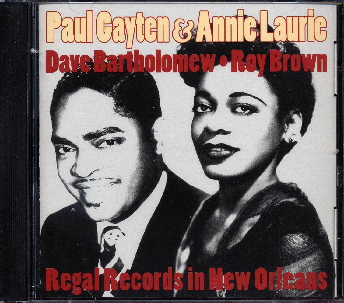 Paul Gayten, Annie Laurie, Dave Bartholomew, Roy Brown - Regal Records In New Orleans (27 tracks)