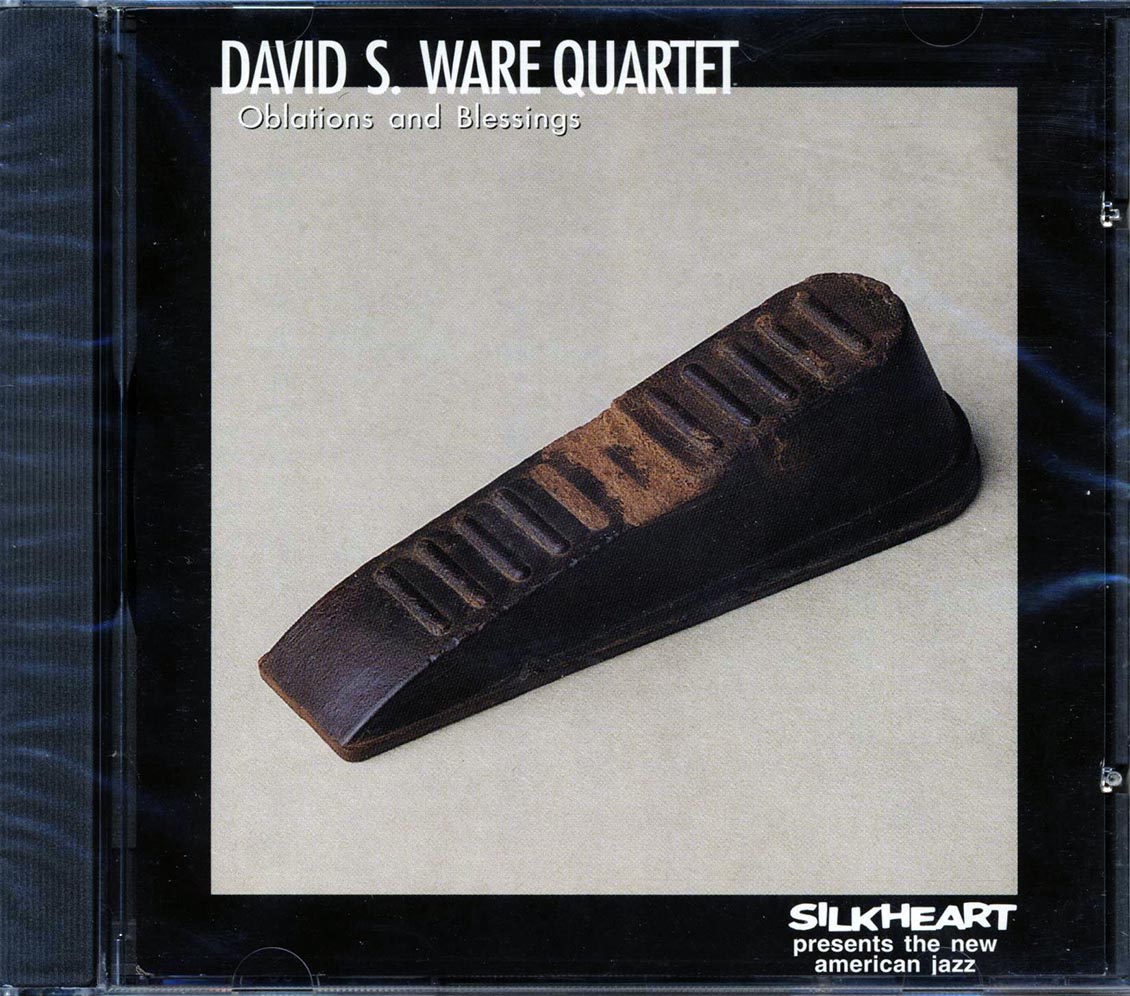 David S Ware Quartet - Oblations And Blessings
