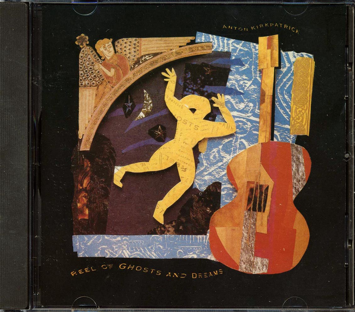 Anton Kirkpatrick - Reel Of Ghosts And Dreams