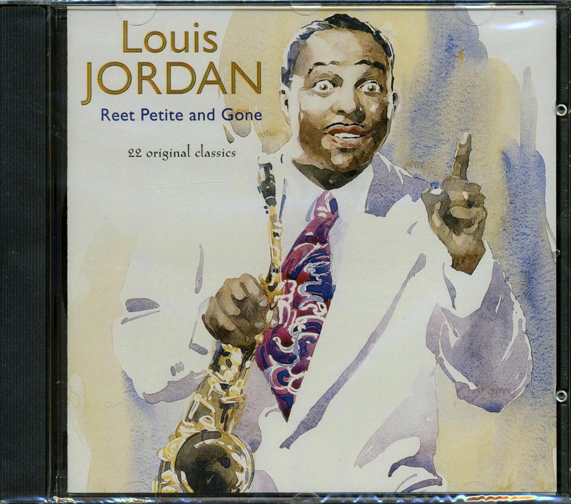 Louis Jordan - Reet Petite And Gone