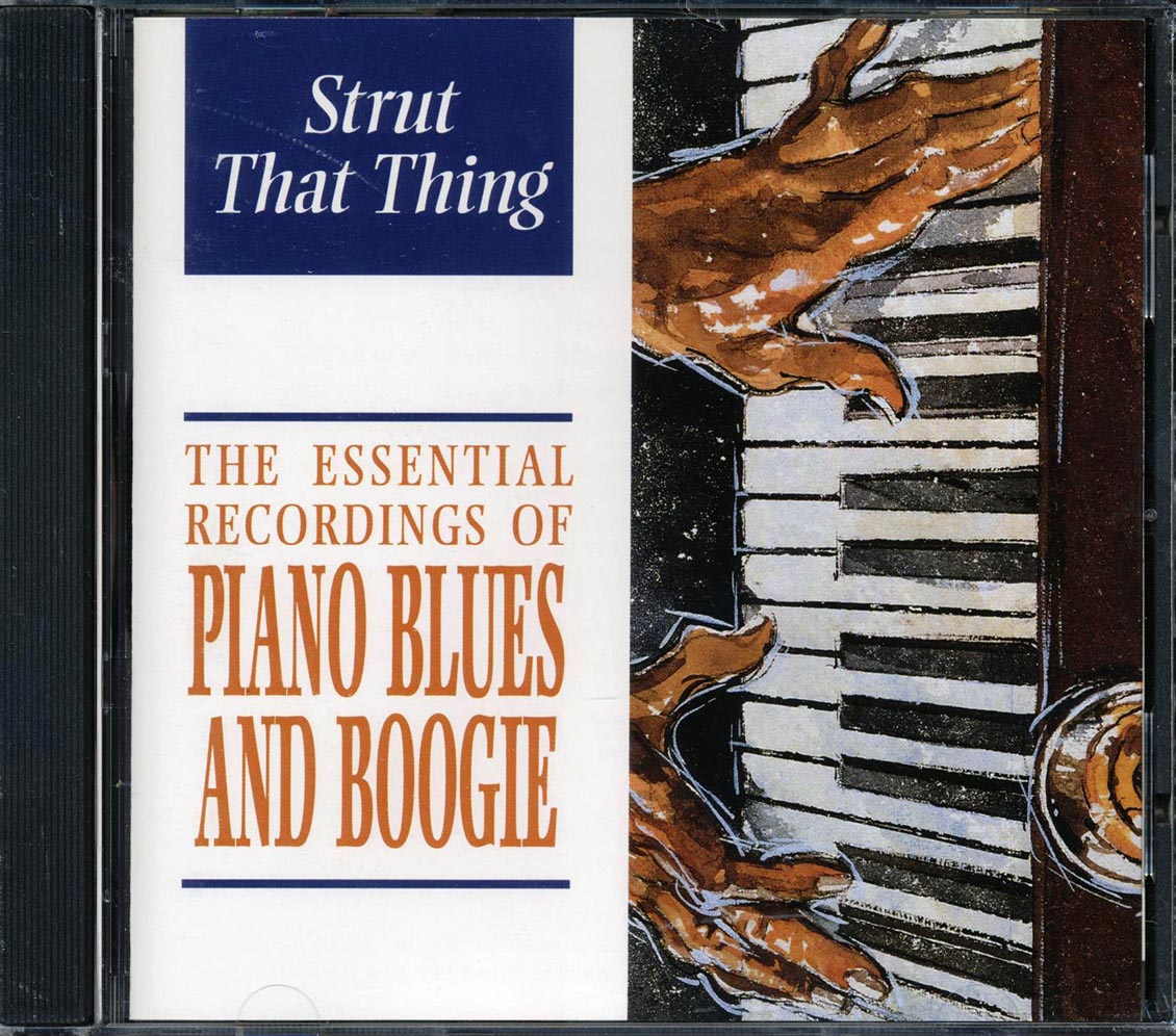Skip James, Charlie Spand, Pinetop Smith, Etc. - Strut That Thing: Piano Blues And Boogie (22 tracks)