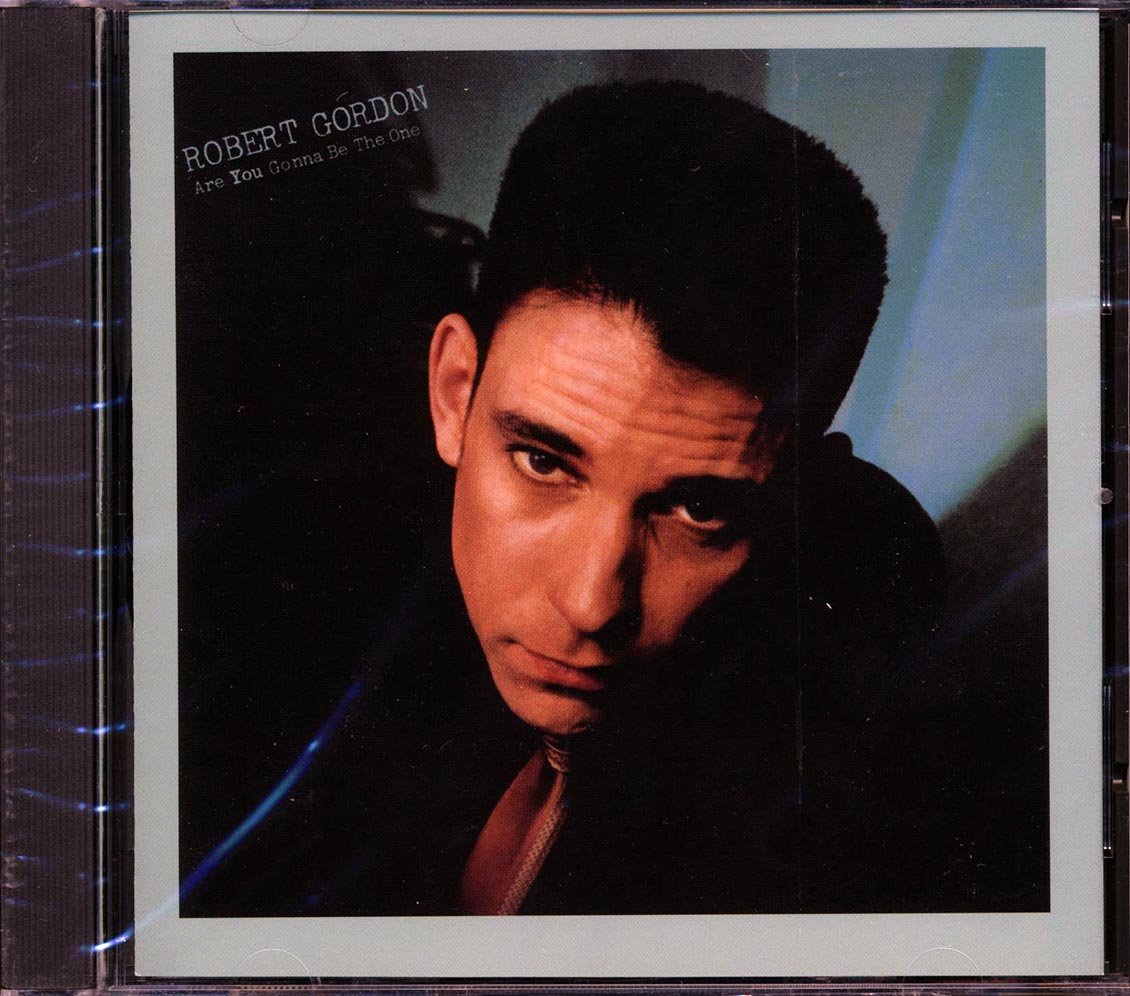 Robert Gordon - Are You Gonna Be The One