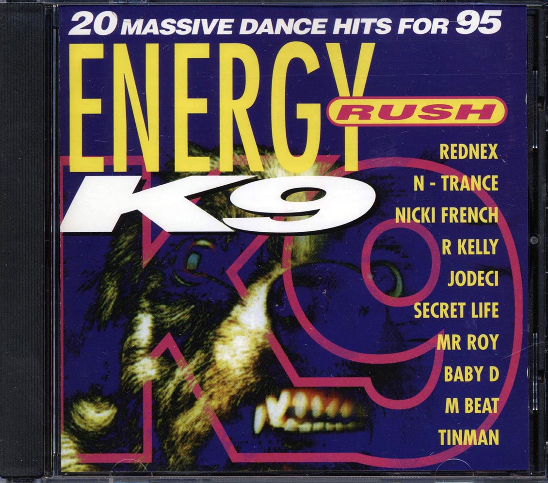 R Kelly, Rednex, N-Trance, Secret Life, Etc. - Energy Rush K9