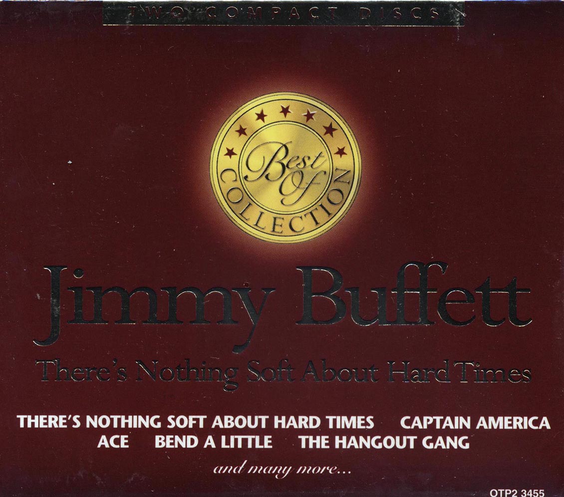 Jimmy Buffett - There's Nothing Soft About Hard Times (23 tracks) (2xCD)