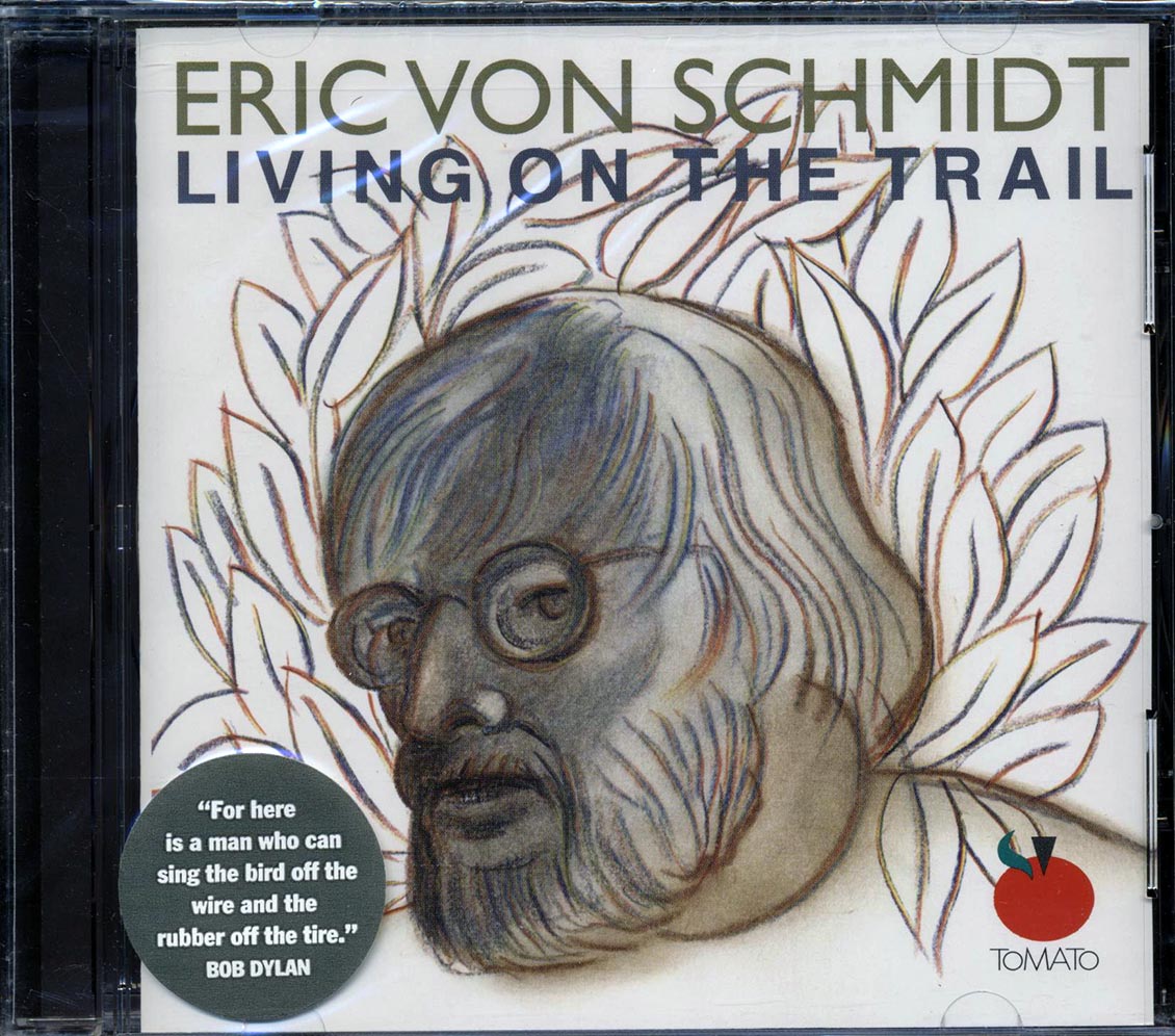 Eric Von Schmidt - Living On The Trail