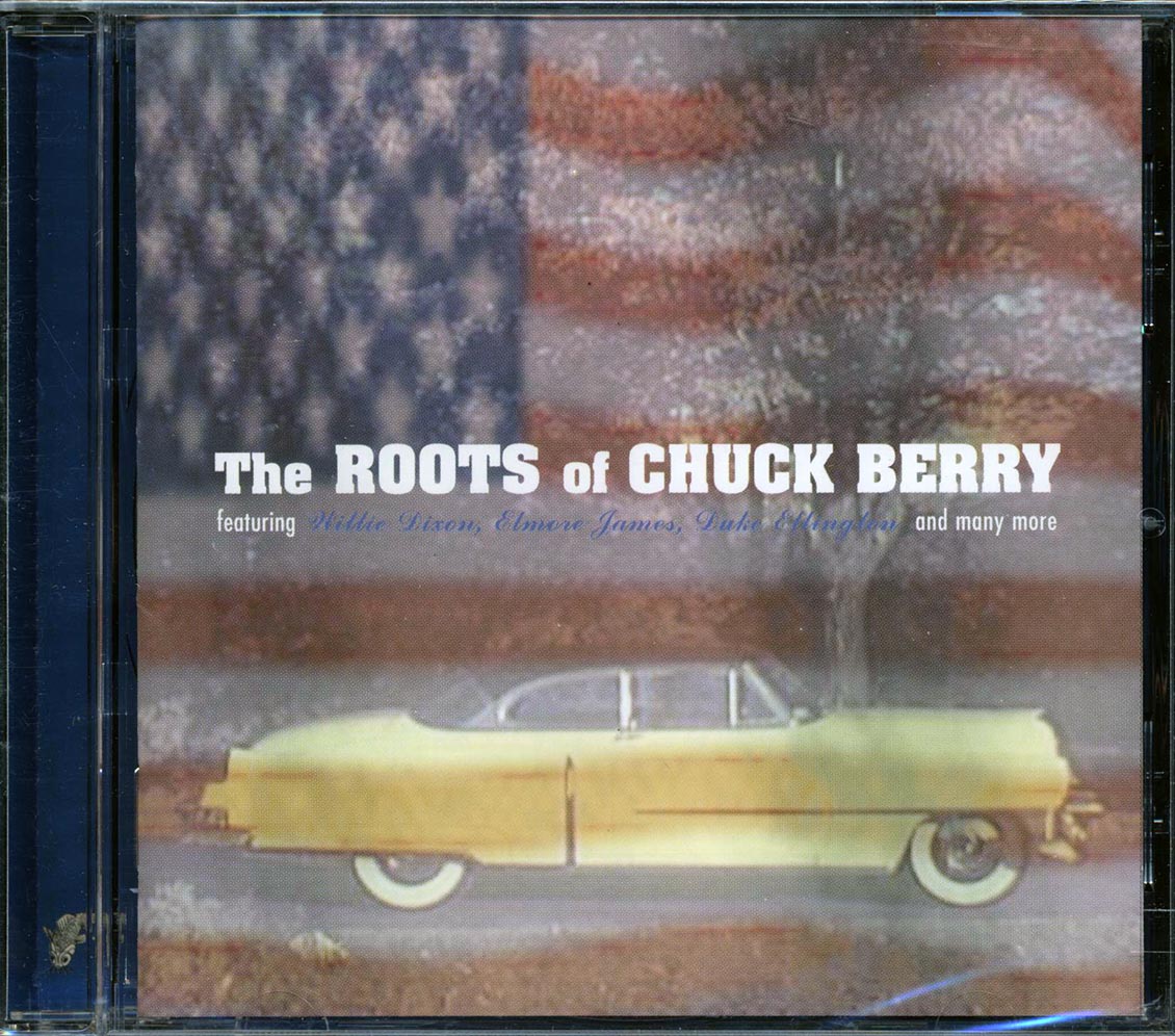 Louis Jordan, Big Maceo, Nat King Cole, Elmore James, Etc. - The Roots Of Chuck Berry