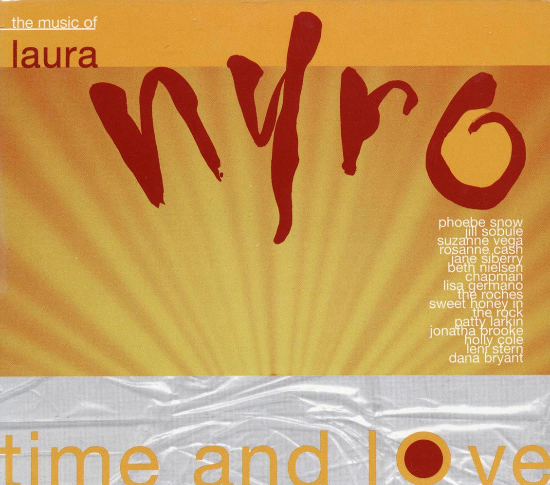 Phoebe Snow, Jill Sobule, Rosanne Cash, Etc. - Time And Love: The Music Of Laura Nyro (deluxe 3-fold digipak)