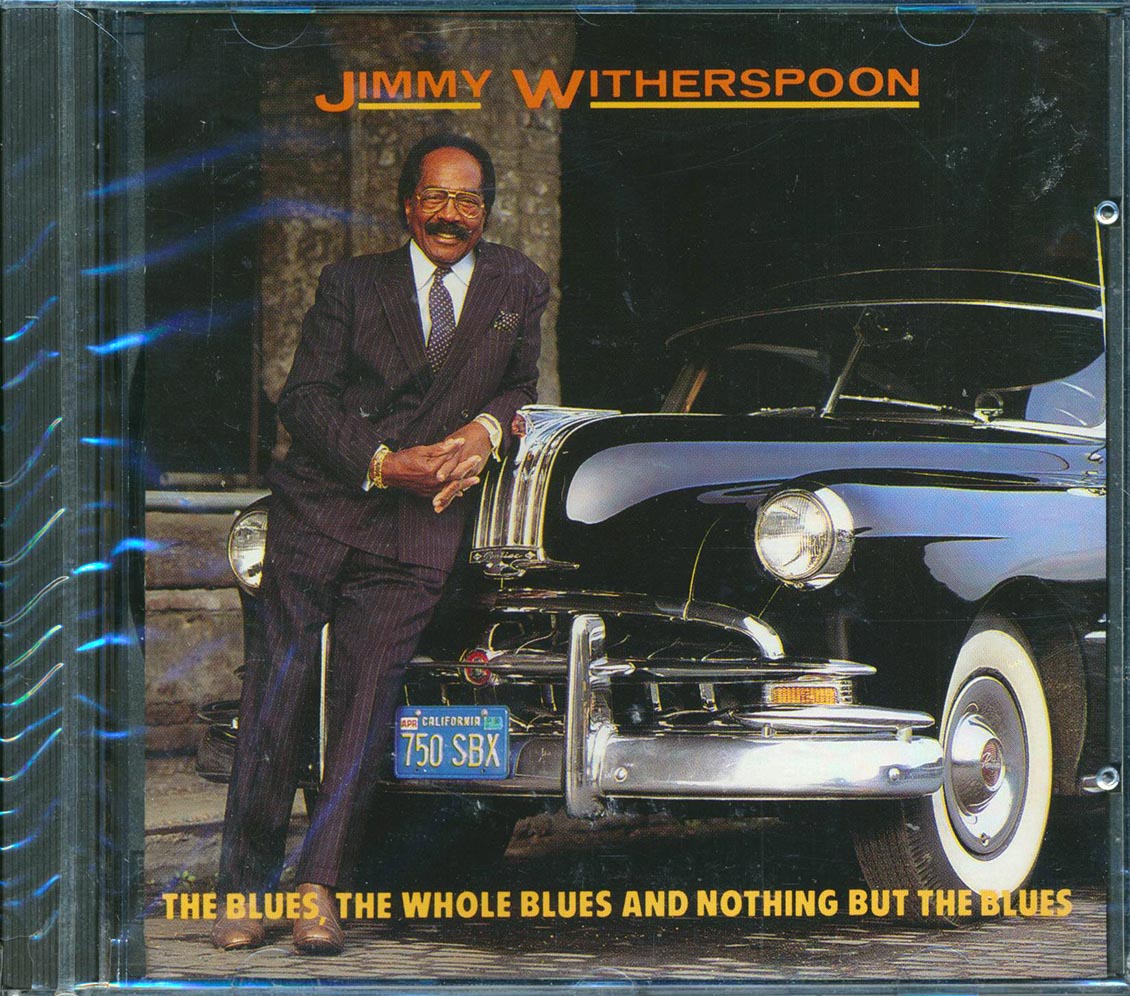 Jimmy Witherspoon - The Blues, The Whole Blues And Nothing But The Blues