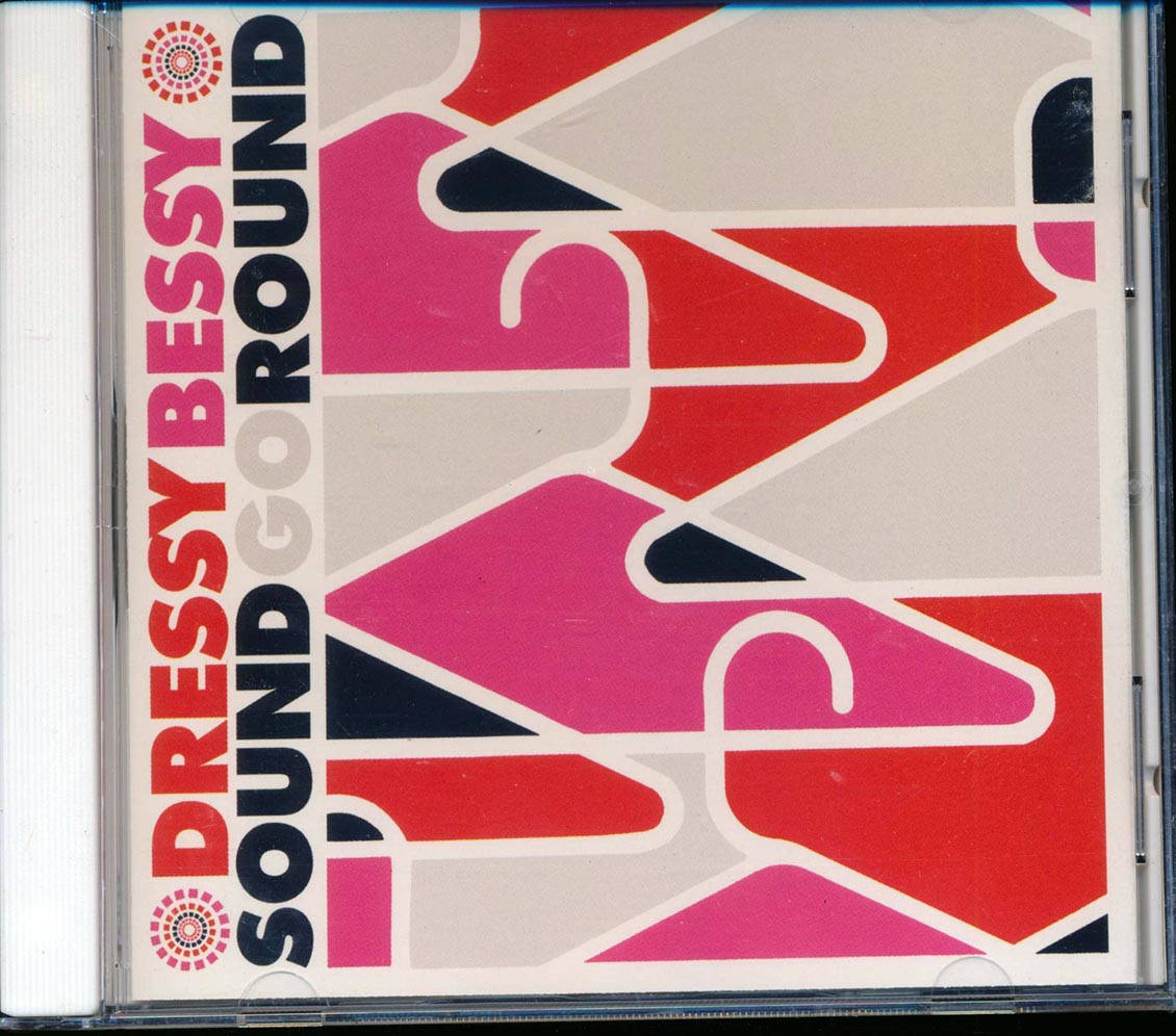 Dressy Bessy - Sound Go Round