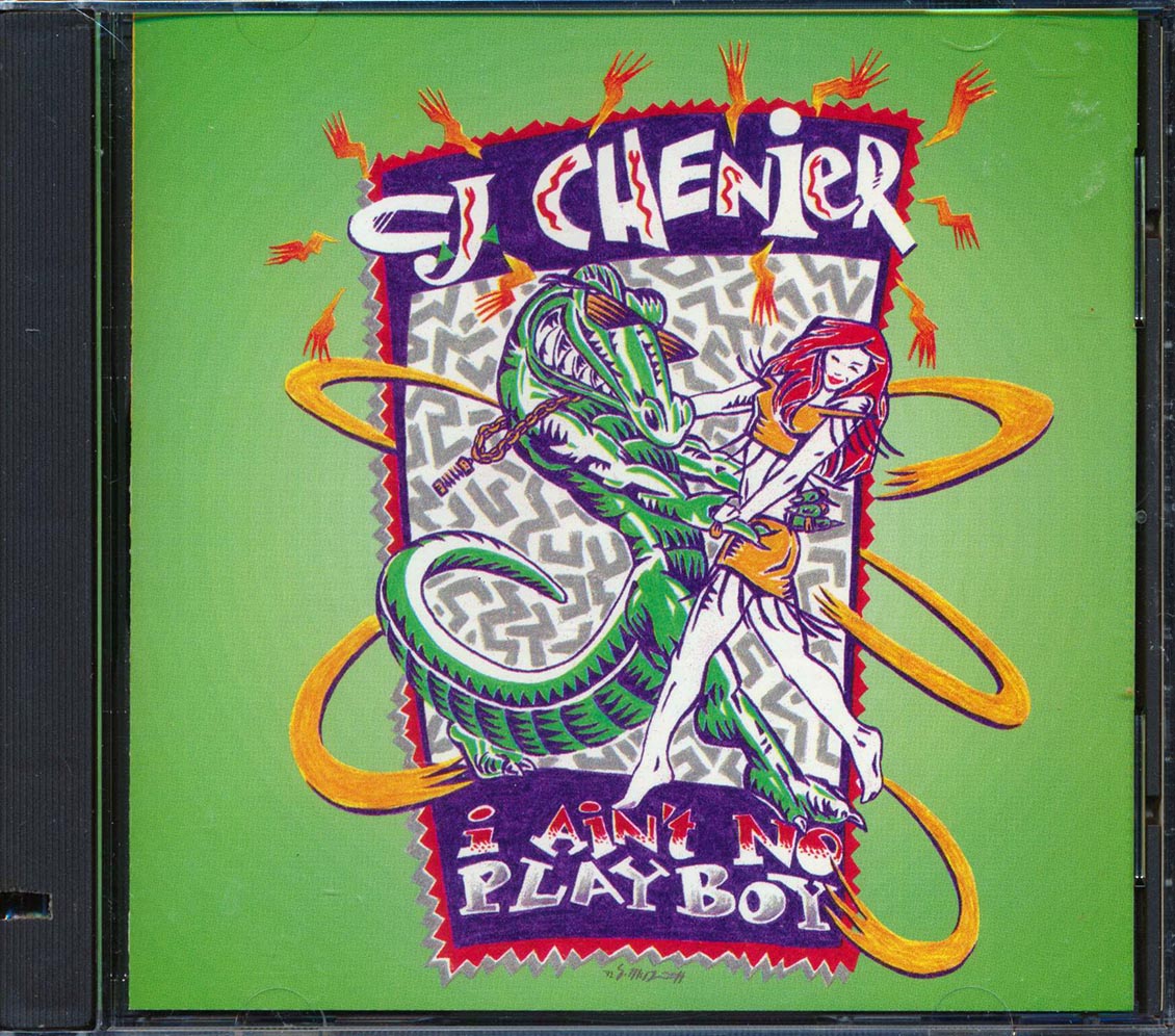 CJ Chenier - I Ain't No Playboy