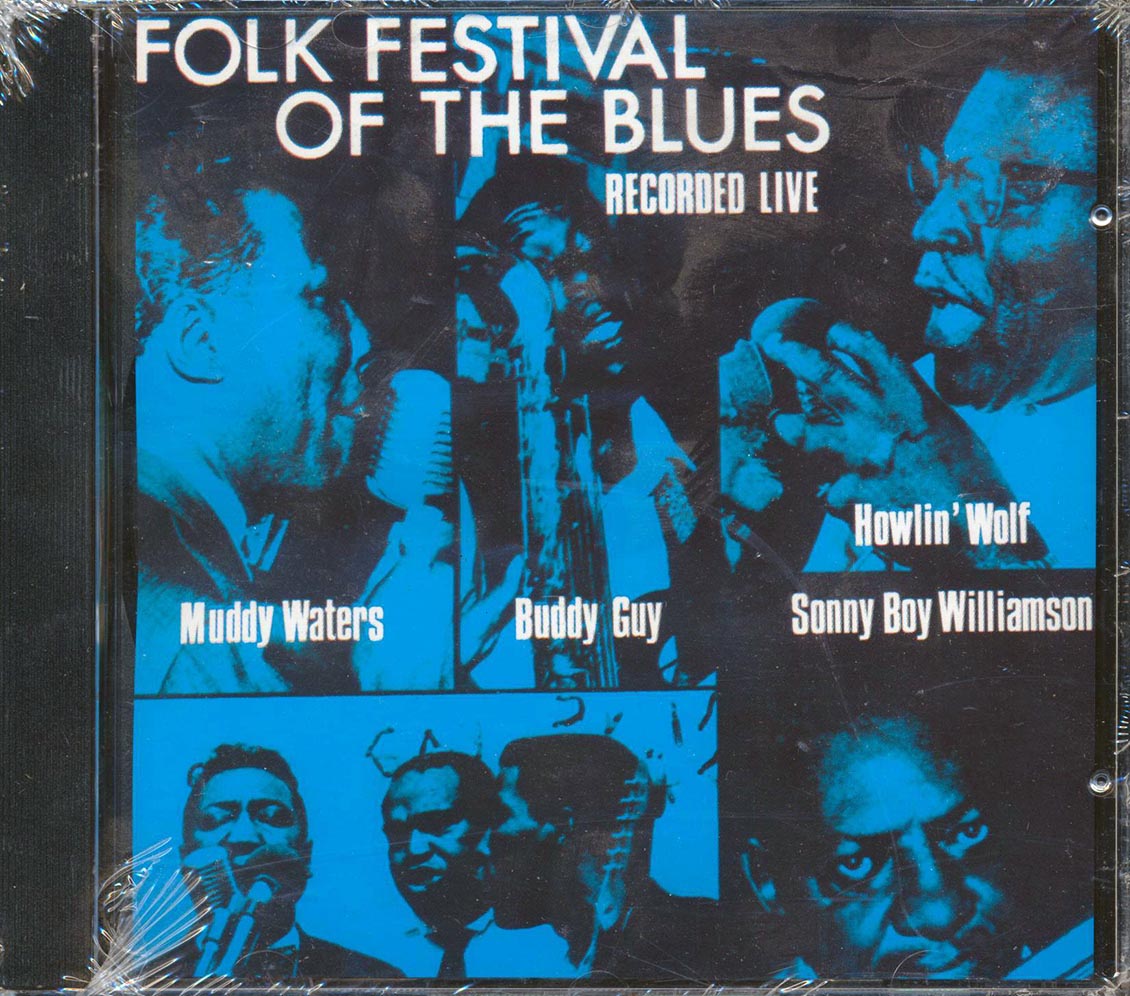 Muddy Waters, Buddy Guy, Howlin' Wolf, Sonny Boy Williamson - Folk Festival Of The Blues: Recorded Live